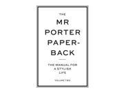 The Mr Porter Paperback The Manual for a Stylish Life Volume Two 2 Paperback