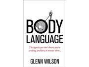 Body Language The Signals You Don t Know You re Sending and How To Master Them Introducing Practical Guide Paperback