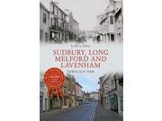 Sudbury Long Melford and Lavenham Through Time Paperback