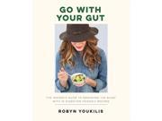 Go With Your Gut The insider s guide to banishing the bloat with 75 digestion friendly recipes Paperback
