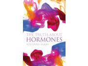 The Truth About Hormones Paperback