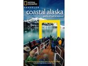 National Geographic Traveler Coastal Alaska Ports of Call and Beyond Paperback