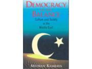 Democracy in the Balance Culture and Society in the Middle East Comparative Politics the International Political Economy Paperback