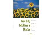 Not My Mother s Sister Generational Conflict and Third Wave Feminism Paperback