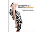 Photographing Models 1000 Poses A Practical Sourcebook for Aspiring and Professional Photographers Hardcover