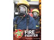 What s it Like to be a ? Firefighter Paperback