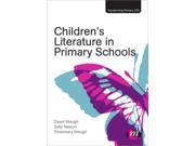 Children s Literature in Primary Schools Transforming Primary QTS Series Paperback