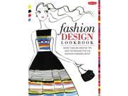 Fashion Design Lookbook More than 50 creative tips and techniques for the fashion forward artist Paperback