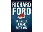 Let Me be Frank with You A Frank Bascombe Book Paperback