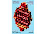 Mr Penumbra s 24 Hour Bookstore Paperback