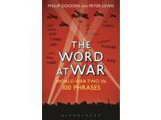 The Word at War World War Two in 100 Phrases Paperback