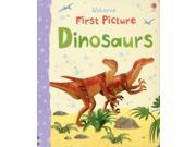 First Picture Dinosaurs First Picture Books Board book