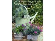Gardening In No Time containing 50 easy step by step projects specially designed for people who are short on time but still keen to create stylish producti