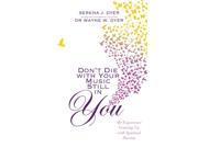 Don t Die With Your Music Still in You My Experience Growing Up with Spiritual Parents Paperback