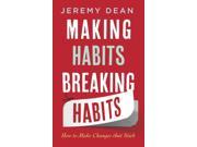 Making Habits Breaking Habits How To Make Changes That Stick Paperback