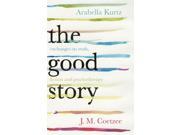 The Good Story Exchanges on Truth Fiction and Psychotherapy Hardcover