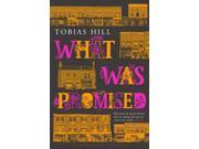 What Was Promised Hardcover