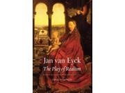 Jan Van Eyck The Play of Realism Paperback