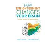 How Enlightenment Changes Your Brain The New Science of Transformation Paperback