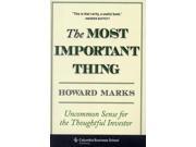 The Most Important Thing Uncommon Sense for the Thoughtful Investor