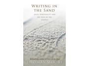 Writing in the Sand Jesus Spirituality and the Soul of the Gospels Paperback