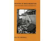 Weapons of Mass Migration Cornell Studies in Security Affairs