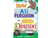 How Ali Ferguson Saved Houdini Paperback