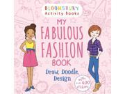 My Fabulous Fashion Book Draw Doodle Design Activity Books for Girls Paperback
