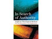 In Search of Authority Anglican Theological Method from the Reformation to the Enlightenment In Search of Authority 1 Paperback