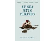 Eyewitness Accounts At Sea with Pirates Paperback