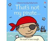 That s Not My Pirate Touchy Feely Board Books Board book