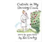 Outside in My Dressing Gown Poems for Garden Lovers Hardcover