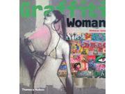 Graffiti Woman Graffiti and Street Art from Five Continents Street Graphics Street Art Hardcover