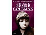 The Life of Bessie Coleman Legendary African Americans New