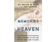 Memories of Heaven ChildrenÂs Astounding Recollections of the Time Before They Came to Earth Paperback