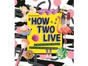 How Two Live Hardcover
