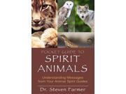 Pocket Guide to Spirit Animals Understanding Messages from Your Animal Spirit Guides Paperback