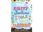 How Kirsty Jenkins Stole the Elephant Paperback