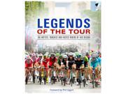 Legends of the Tour The hottest toughest and fastest riders of this decade Hardcover