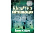 Haunted Northumberland Paperback
