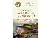 50 GREATEST WALKS OF THE WORLD