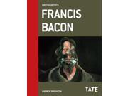 Francis Bacon British Artists British Artists Series Hardcover