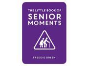 The Little Book of Senior Moments Hardcover
