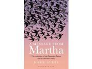A Message from Martha The Extinction of the Passenger Pigeon and Its Relevance Today Paperback