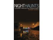 Night Haunts A Journey Through the London Night Paperback