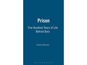Prison Five Hundred Years of Life Behind Bars Hardcover