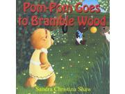 Pom Pom Goes to Bramble Wood Paperback