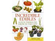 Incredible Edibles 43 Fun Things to Grow in the City Paperback