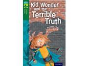 Oxford Reading Tree TreeTops Fiction Level 12 More Pack B Kid Wonder and the Terrible Truth Paperback