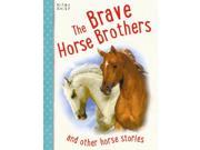 Horse Stories The Brave Horse Brothers and other stories Paperback